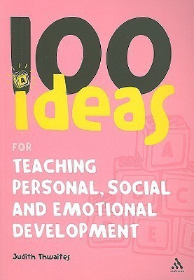 100 Ideas for Teaching Personal, Social and Emotional Development(English, Paperback, Thwaites Judith)