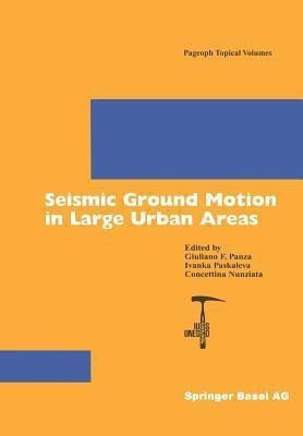 Seismic Ground Motion in Large Urban Areas(English, Paperback, unknown)