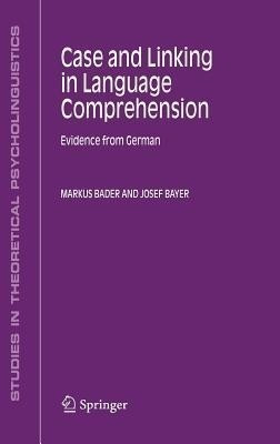 Case and Linking in Language Comprehension(English, Hardcover, Bader Markus)