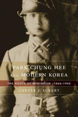 Park Chung Hee and Modern Korea(English, Hardcover, Eckert Carter J.)