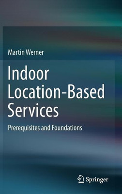 Indoor Location-Based Services(English, Hardcover, Werner Martin)