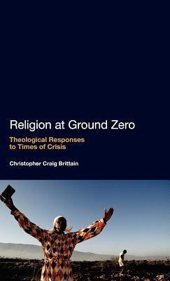 Religion at Ground Zero(English, Hardcover, Brittain Christopher Craig Rev Dr)