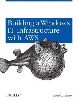 Building a Windows IT Infrastructure with AWS(English, Paperback, Rensin David K.)