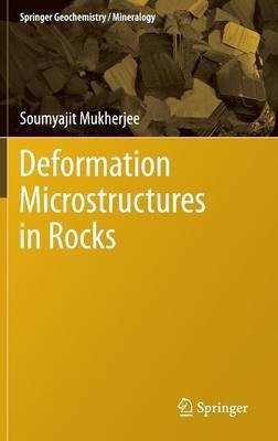 Deformation Microstructures in Rocks(English, Hardcover, Mukherjee Soumyajit)
