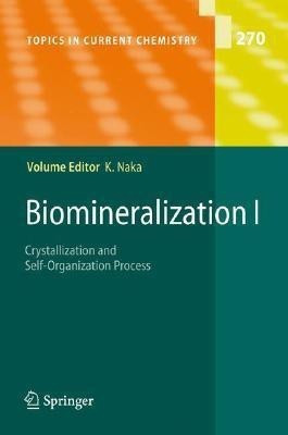 Biomineralization I  - Crystallization and Self-Organization Process(English, Hardcover, unknown)