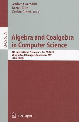 Algebra and Coalgebra in Computer Science(English, Paperback, unknown)