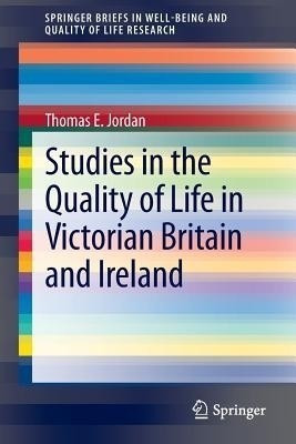 Studies in the Quality of Life in Victorian Britain and Ireland(English, Paperback, Jordan Thomas E.)