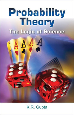 Probability Theory the Logic of Science(English, Paperback, Gupta K. R.)