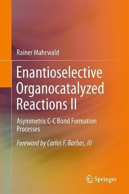 Enantioselective Organocatalyzed Reactions II(English, Hardcover, unknown)