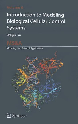 Introduction to Modeling Biological Cellular Control Systems(English, Hardcover, Liu Weijiu)