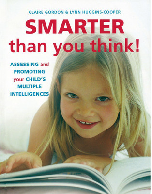 Smarter Than You Think  - Assessing and Promoting Your Child's Multiple Intelligences(English, Paperback, Gordon Claire C.)