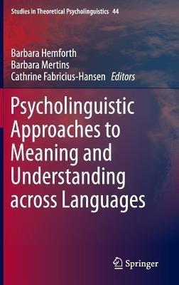 Psycholinguistic Approaches to Meaning and Understanding across Languages(English, Hardcover, unknown)