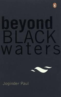 Beyond Black Waters(English, Paperback, Joginder Paul)
