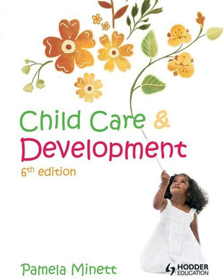 Child Care and Development, 6th Edition(English, Paperback, Minett Pamela)