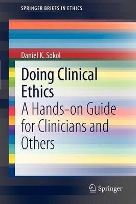 Doing Clinical Ethics(English, Paperback, Sokol Daniel K.)