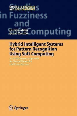 Hybrid Intelligent Systems for Pattern Recognition Using Soft Computing(English, Hardcover, Melin Patricia)