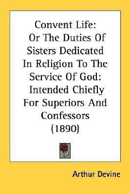 Convent Life(English, Paperback, Devine Arthur)