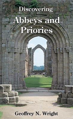 Discovering Abbeys and Priories(English, Paperback, Wright Geoffrey N.)