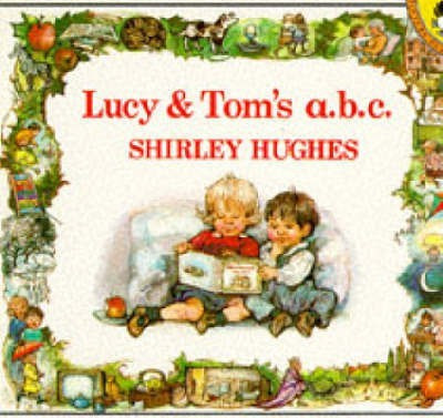 Lucy and Tom's ABC(English, Paperback, Hughes Shirley)