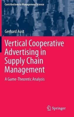 Vertical Cooperative Advertising in Supply Chain Management(English, Hardcover, Aust Gerhard)