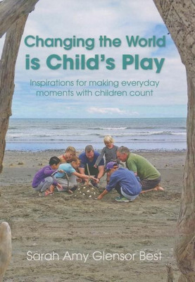Changing the World is Child's Play(English, Paperback, Best Sarah Amy Glensor)