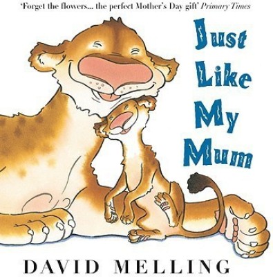 Just Like My Mum(English, Paperback, Melling David)