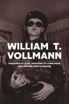 Shadows of Love, Shadows of Loneliness: Volume One(English, Hardcover, Vollmann William T.)
