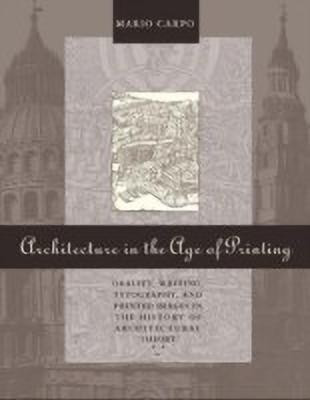 Architecture in the Age of Printing(English, Hardcover, Carpo Mario)