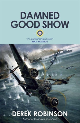 Damned Good Show(English, Paperback, Robinson Derek)