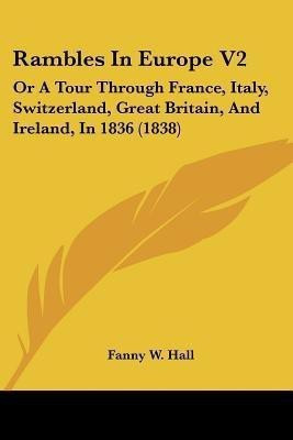 Rambles In Europe V2(English, Paperback, Hall Fanny W)
