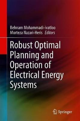 Robust Optimal Planning and Operation of Electrical Energy Systems(English, Hardcover, unknown)