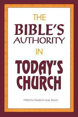 The Bible's Authority in Today's Church(English, Paperback, Borsch Frederick Houk)