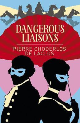Dangerous Liaisons(English, Paperback, Laclos Pierre Choderlos de)