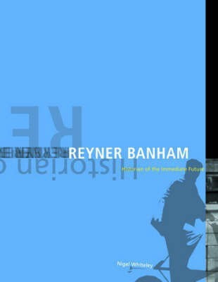 Reyner Banham(English, Hardcover, Whiteley Nigel)