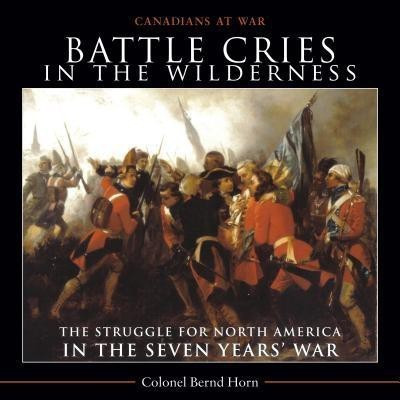 Battle Cries in the Wilderness(English, Paperback, Horn Bernd Colonel)