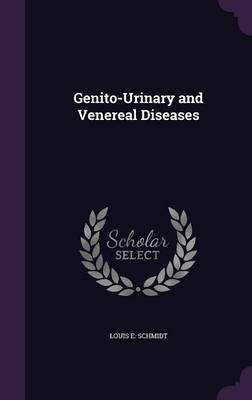 Genito-Urinary and Venereal Diseases(English, Hardcover, Schmidt Louis E)