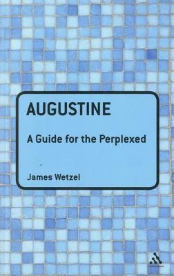 Augustine: A Guide for the Perplexed(English, Hardcover, Wetzel James Professor)