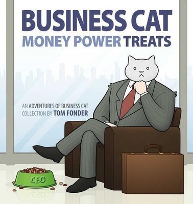 Business Cat: Money, Power, Treats(English, Paperback, Fonder Tom)