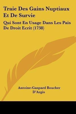 Traie Des Gains Nuptiaux Et de Survie(French, Paperback, D'Argis Antoine Gaspard Boucher)
