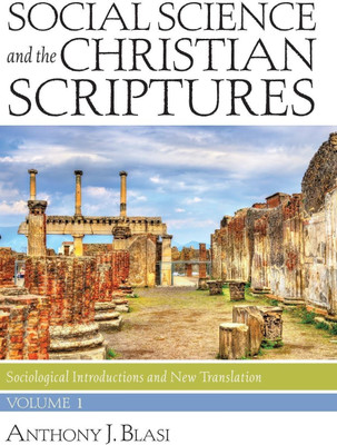 Social Science and the Christian Scriptures, Volume 1(English, Hardcover, Blasi Anthony J)