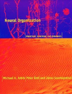 Neural Organization(English, Hardcover, Arbib Michael A.)