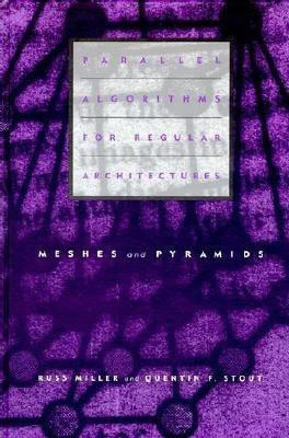 Parallel Algorithms for Regular Architectures(English, Hardcover, Miller Russ)