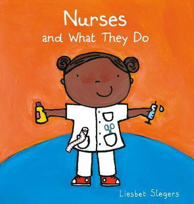 Nurses and What They Do(English, Hardcover, Slegers Liesbet)