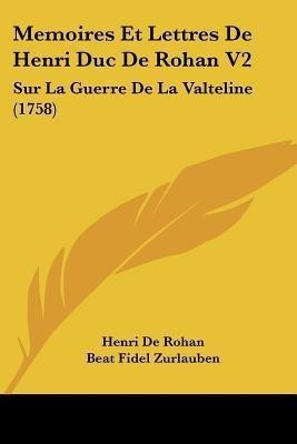 Memoires Et Lettres De Henri Duc De Rohan V2(French, Paperback, De Rohan Henri)