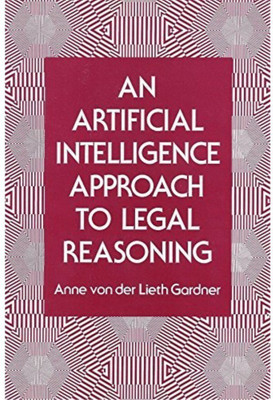 Artificial Intelligence Approach to Legal Reasoning(English, Hardcover, Gardner Anne Von Der Lieth)