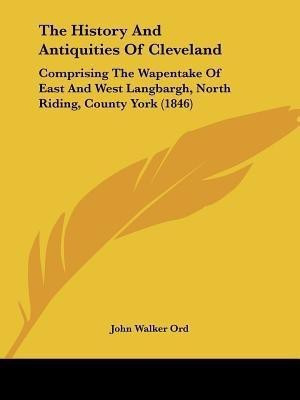 The History And Antiquities Of Cleveland(English, Paperback, Ord John Walker)