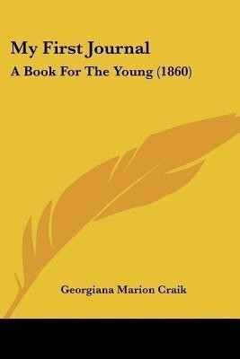 My First Journal(English, Paperback, Craik Georgiana Marion)