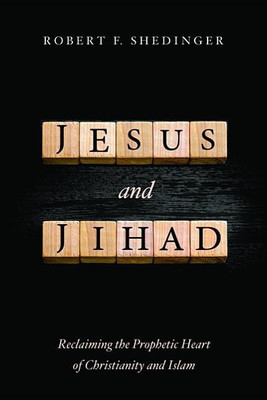 Jesus and Jihad(English, Hardcover, Shedinger Robert F)