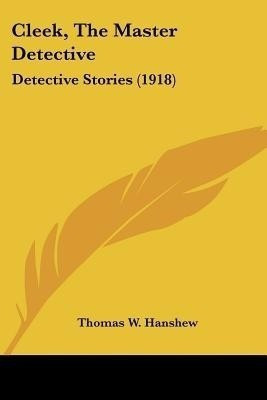 Cleek, The Master Detective(English, Paperback, Hanshew Thomas W)
