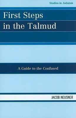 First Steps in the Talmud(English, Paperback, Neusner Jacob)
